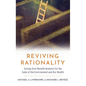 Reviving Rationality: Saving Cost-Benefit Analysis for the Sake of the Environment and Our Health - Hardcover