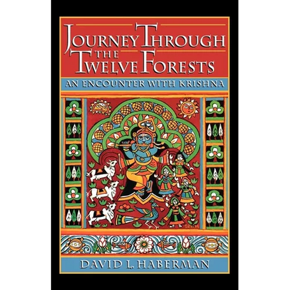 Journey Through the Twelve Forests: An Encounter with Krishna - Paperback