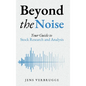 Beyond the Noise: Your Guide to Stock Research and Analysis - Hardcover