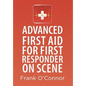Advanced First Aid for First Responder on Scene - Hardcover