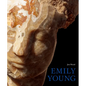 Emily Young: Stone Carvings and Paintings - Hardcover