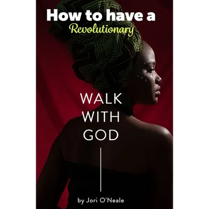 How To Have A Revolutionary Walk With God - Paperback