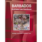 Barbados Business Law Handbook Volume 1 Strategic Information and Basic Laws - Paperback