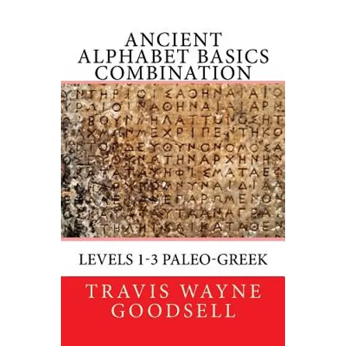 Ancient Alphabet Basics Combination: Levels 1-3 Paleo-Greek - Paperback