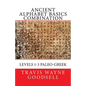 Ancient Alphabet Basics Combination: Levels 1-3 Paleo-Greek - Paperback