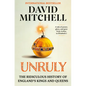 Unruly: The Ridiculous History of England's Kings and Queens - Hardcover