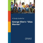 A Study Guide for George Eliot's "Silas Marner" - Paperback