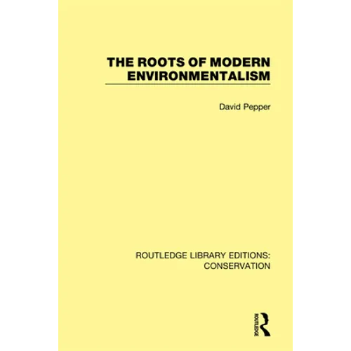 The Roots of Modern Environmentalism - Paperback