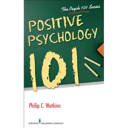 Positive Psychology 101 - Paperback