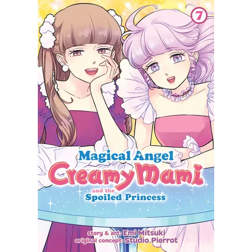 Magical Angel Creamy Mami and the Spoiled Princess Vol. 7 - Paperback