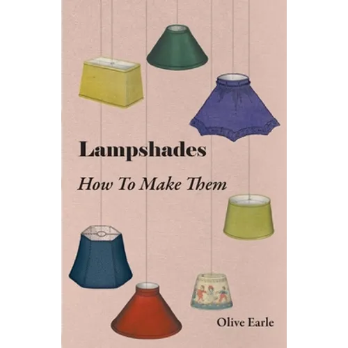 Lampshades - How to Make Them - Paperback