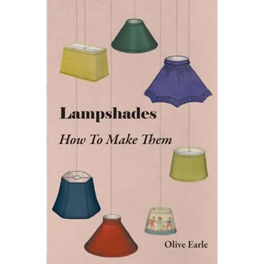 Lampshades - How to Make Them - Paperback