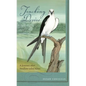 Tracking Desire: A Journey After Swallow-Tailed Kites - Paperback