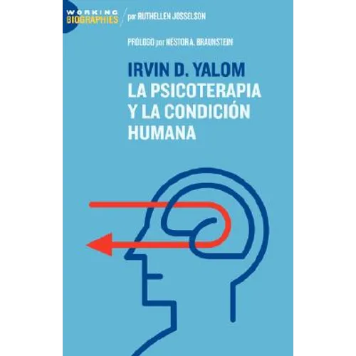 Irvin D. Yalom: La Psicoterapia y La Condicin Humana - Paperback