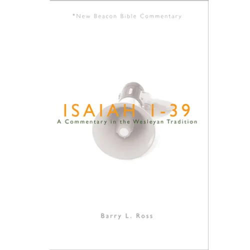 Nbbc, Isaiah 1-39: A Commentary in the Wesleyan Tradition - Paperback