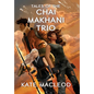 Tales of the Chai Makhani Trio: Volume 1 - Hardcover