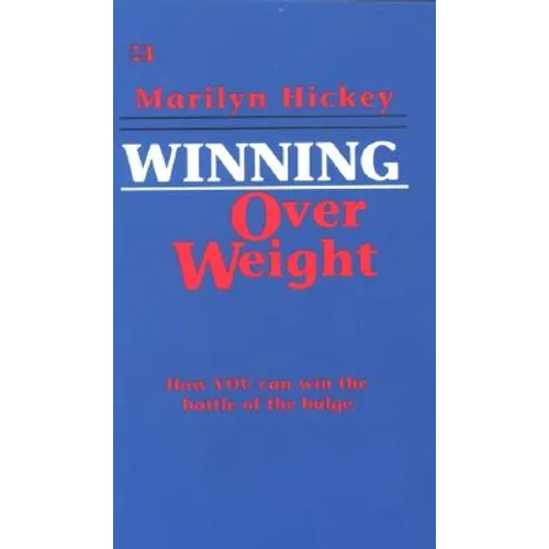 Winning Over Weight: How You Can Win the Battle of the Bulge - Paperback