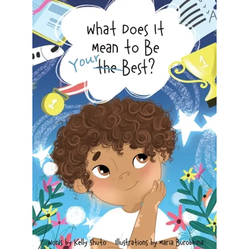 What Does It Mean to Be Your Best? - Hardcover