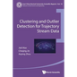 Clustering and Outlier Detection for Trajectory Stream Data - Paperback