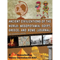 A Fun Homeschooling History Curriculum for Kids! Ancient Civilizations of the World: Mesopotamia, Egypt, Greece, and Rome (Journal) - Paperback