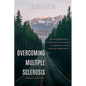 Overcoming Multiple Sclerosis: Miracles Still Exist - Paperback