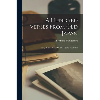 A Hundred Verses From Old Japan: Being A Translation Of The Hyaku-nin-isshiu - Paperback