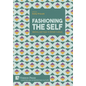Fashioning the Self: Identity and Style in British Culture - Hardcover