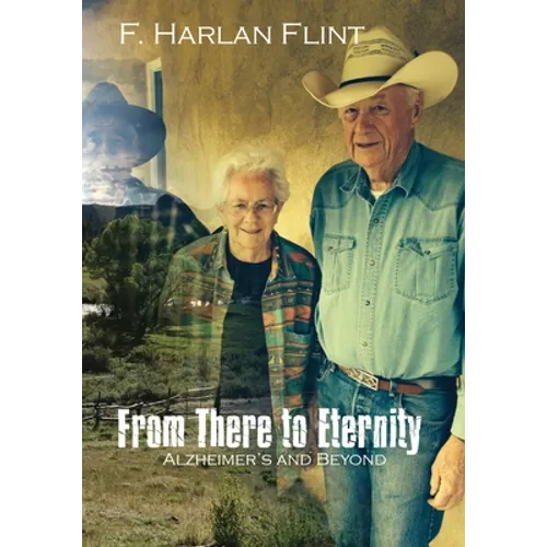 From There to Eternity: Alzheimer's and Beyond - Paperback