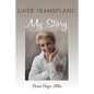 Liver Transplant: My Story - Paperback