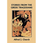 Stories from the Greek Tragedians (Yesterday's Classics) - Paperback