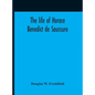 The Life Of Horace Benedict De Saussure - Hardcover