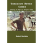 Tomorrow Never Comes: Coming of Age in Saigon 1969 - Paperback