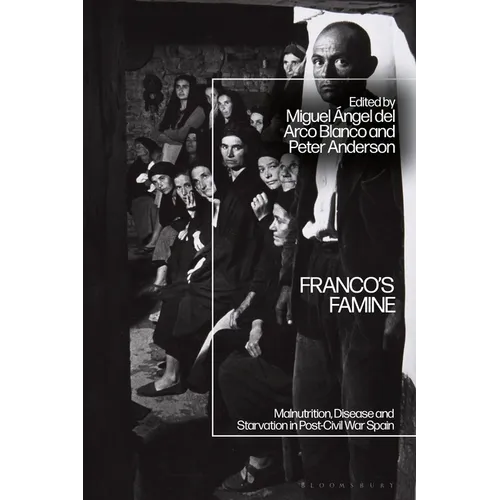 Franco's Famine: Malnutrition, Disease and Starvation in Post-Civil War Spain - Paperback