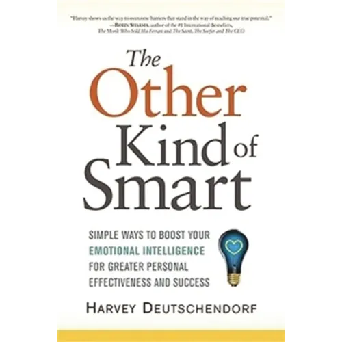 The Other Kind of Smart: Simple Ways to Boost Your Emotional Intelligence for Greater Personal Effectiveness and Success - Paperback