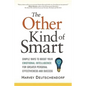 The Other Kind of Smart: Simple Ways to Boost Your Emotional Intelligence for Greater Personal Effectiveness and Success - Paperback
