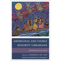 Aboriginal and Visible Minority Librarians: Oral Histories from Canada - Paperback