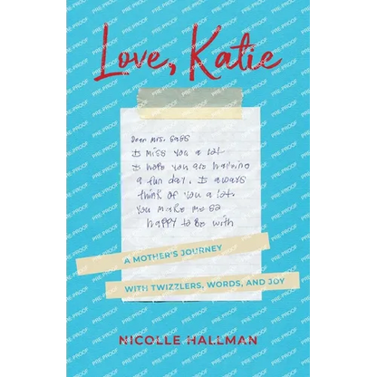 Love, Katie: A Mother's Journey with Twizzlers, Words and Joy - Paperback