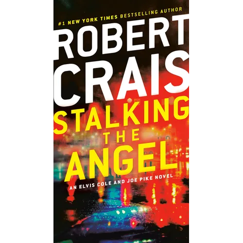 Stalking the Angel: An Elvis Cole and Joe Pike Novel - Paperback