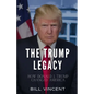 The Trump Legacy: How Donald J. Trump Changed America - Paperback