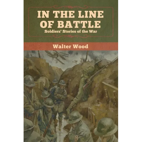 In the Line of Battle: Soldiers' Stories of the War - Paperback