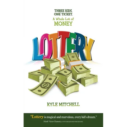 Lottery: Three Kids. One Ticket. a Whole Lot of Money - Paperback
