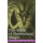 The Book of Ceremonial Magic - Paperback