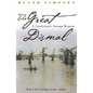 Great Dismal: A Carolinian's Swamp Memoir - Paperback