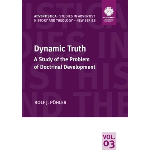 Dynamic Truth: A Study of the Problem of Doctrinal Development - Paperback