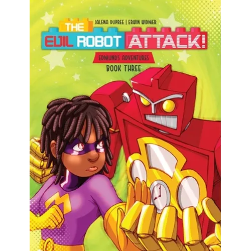 The Evil Robot Attack: A funny kids book about consequences - Hardcover
