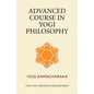 Advanced Course in Yogi Philosophy - Paperback