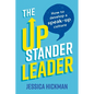 The Upstander Leader: How to Develop a Speak-Up Culture - Paperback