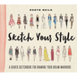 Sketch Your Style: A Guided Sketchbook for Drawing Your Dream Wardrobe - Paperback