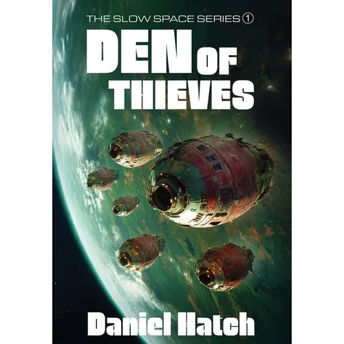 Den of Thieves: The Slow Space series - Book 1 - Hardcover