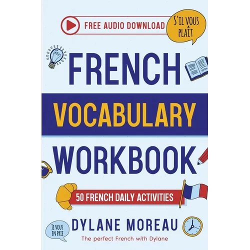 French Vocabulary Workbook - 50 French Vocabulary Activities for Daily Practices - Paperback